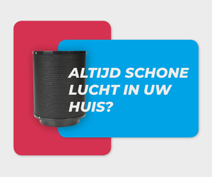Altijd schone lucht in uw huis?