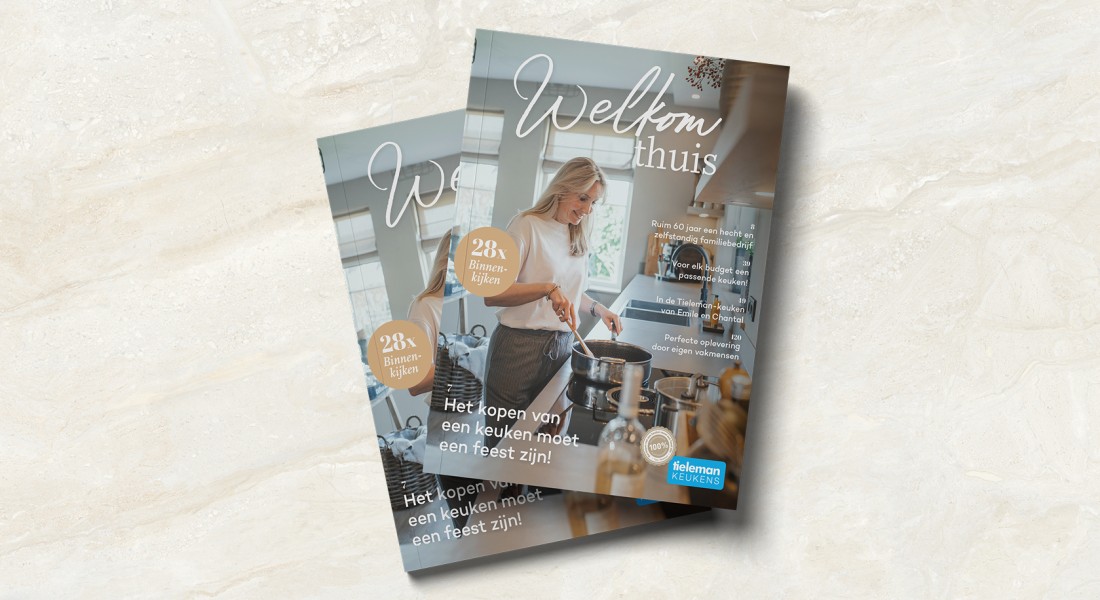 Het vernieuwde Tieleman Keukens magazine: Welkom Thuis